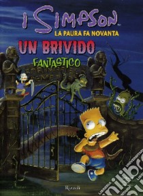 La paura fa novanta. Un brivido fantastico. I Simpson (1) libro di Groening Matt