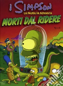 La paura fa novanta. Morti dal ridere. I Simpson libro di Groening Matt