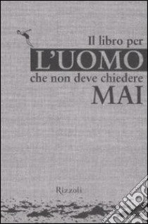 Il libro per l'uomo che non deve chiedere mai libro di Augustin Edward; Keisenberg Philipp von; Zaschke Christian