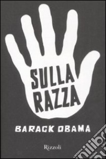 Sulla razza. Testo inglese a fronte libro di Obama Barack