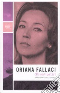 Gli antipatici libro di Fallaci Oriana