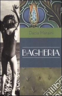 Bagheria libro di Maraini Dacia