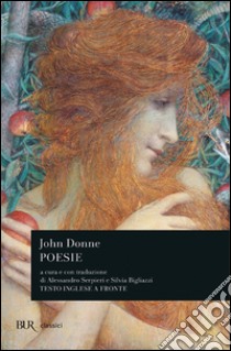 Poesie. Testo inglese a fronte libro di Donne John; Serpieri A. (cur.); Bigliazzi S. (cur.)