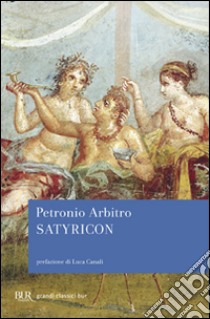 Satyricon libro di Petronio Arbitro