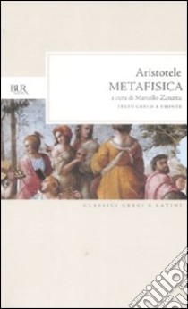 Metafisica. Testo greco a fronte libro di Aristotele; Zanatta M. (cur.)