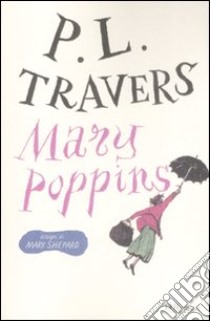 Mary Poppins. Ediz. integrale libro di Travers P. L.