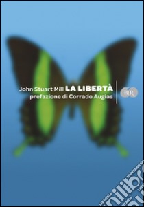 La libertà libro di Mill John Stuart