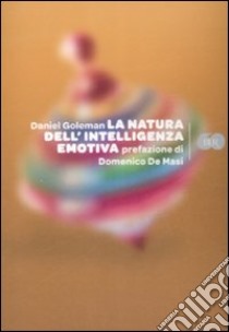 La natura dell'intelligenza emotiva libro di Goleman Daniel