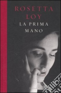 La prima mano libro di Loy Rosetta