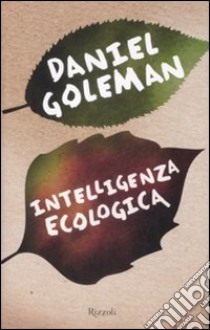 Intelligenza ecologica libro di Goleman Daniel