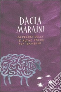 La pecora Dolly e altre storie per bambini libro di Maraini Dacia