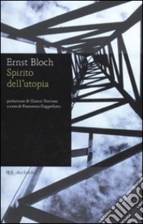 Lo Spirito dell'utopia libro di Bloch Ernst; Coppellotti F. (cur.)