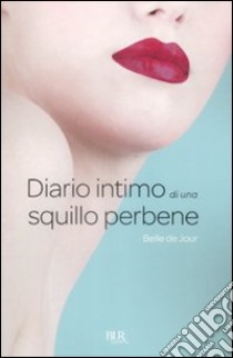 Diario intimo di una squillo perbene libro di Belle de Jour