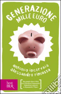 Generazione mille euro libro di Incorvaia Antonio; Rimassa Alessandro