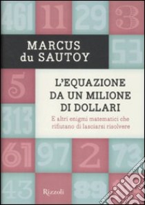 L'equazione da un Milione di Dollari libro di Du Sautoy Marcus