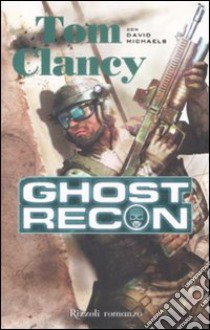 Ghost Recon libro di Clancy Tom; Michaels David