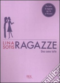 Ragazze libro di Sotis Lina