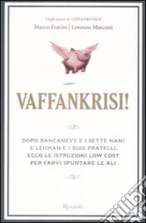 Vaffankrisi! libro di Fratini Marco - Marconi Lorenzo