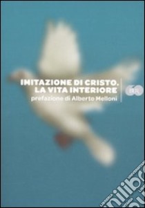 Imitazione di Cristo. La vita interiore libro