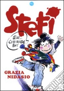 Stefi, ci si rivede, eh? libro di Nidasio Grazia