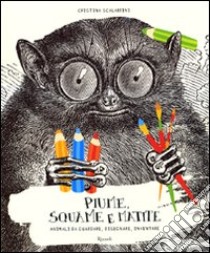 Piume, squame e matite. Animali da guardare, disegnare, inventare. Ediz. illustrata libro di Scalabrini Cristina