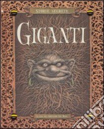 Giganti. Storie segrete. Ediz. illustrata libro di Berk Ari