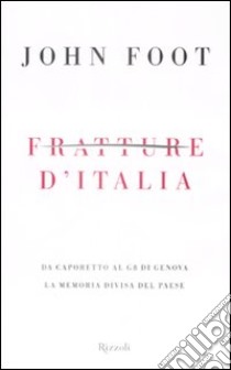 Fratture d'Italia libro di Foot John