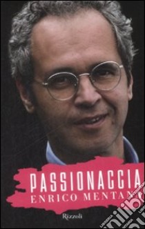 Passionaccia libro di Mentana Enrico