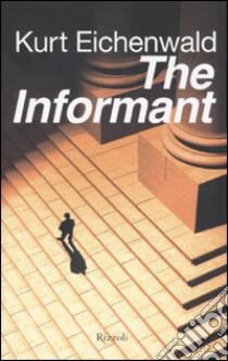 The Informant libro di Eichenwald Kurt