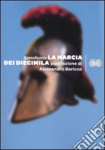 La marcia dei diecimila libro di Senofonte