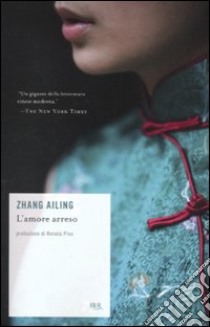 L'Amore arreso libro di Zhang Ailing