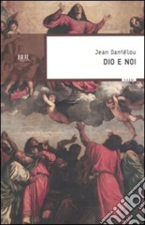 Dio e noi libro di Daniélou Jean