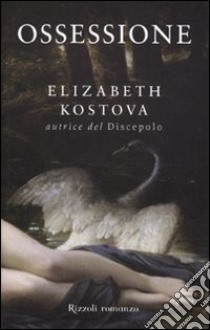 Ossessione libro di Kostova Elizabeth