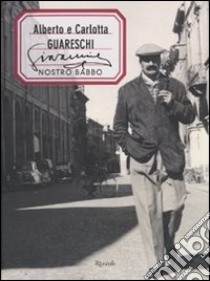 Giovannino nostro babbo. Ediz. illustrata libro di Guareschi Alberto; Guareschi Carlotta