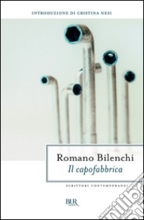 Il capofabbrica libro di Bilenchi Romano