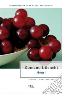 Amici libro di Bilenchi Romano