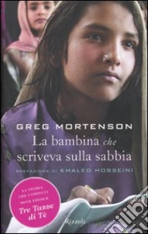 La bambina che scriveva sulla sabbia libro di Mortenson Greg