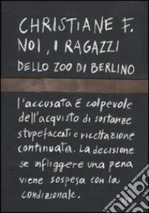 Noi, i ragazzi dello zoo di Berlino libro di Christiane F.