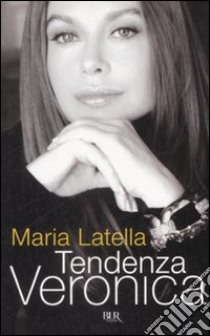 Tendenza Veronica libro di Latella Maria