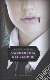 L'Accademia dei vampiri libro di Mead Richelle