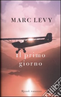 Il Primo giorno libro di Levy Marc