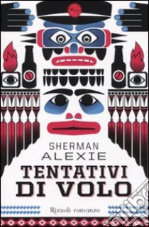 Tentativi di volo libro di Alexie Sherman