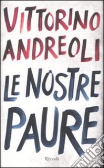 Le nostre paure libro di Andreoli Vittorino