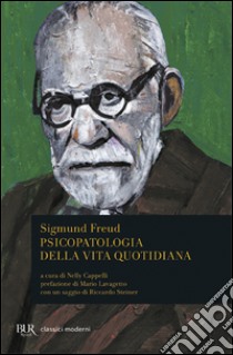 Psicopatologia della vita quotidiana libro di Freud Sigmund; Cappelli N. (cur.)