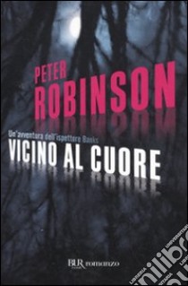 Vicino al cuore libro di Robinson Peter