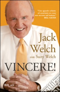 Vincere! libro di Welch Jack; Welch Suzy