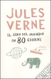 Il Giro del mondo in 80 giorni libro di Verne Jules