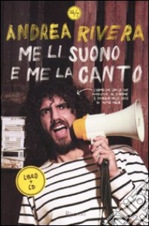 Me li suono e me la canto. Con CD Audio libro di Rivera Andrea