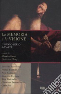 La memoria e la visione. Il gioco serio dell'arte libro di Finazzer Flory M. (cur.)