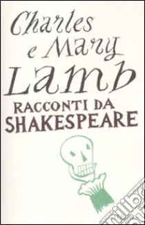 Racconti da Shakespeare libro di Lamb Charles; Lamb Mary Ann